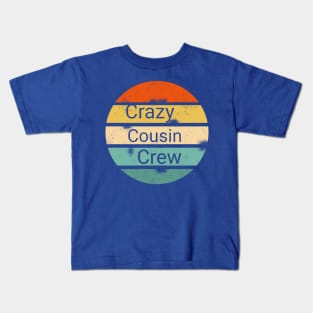 Crazy Cousin Crew shirt Kids T-Shirt